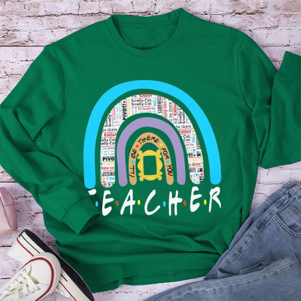 I'll Always Be There For You Long Sleeve T-Shirt