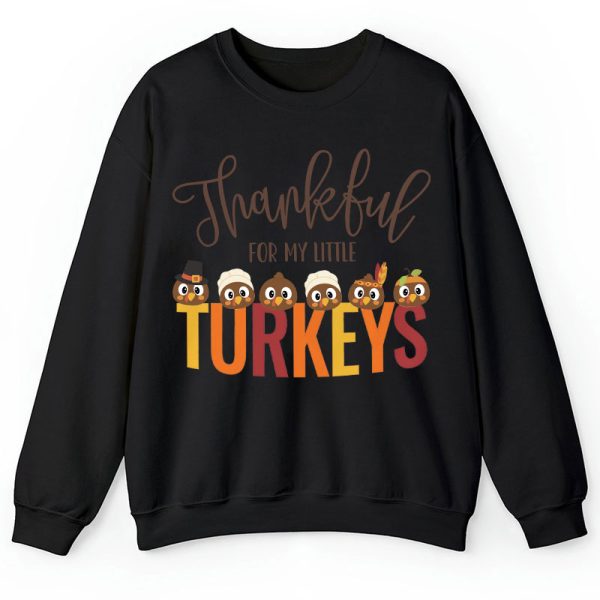 Thankful For My Little Turkeys Teacher Sweatshirt