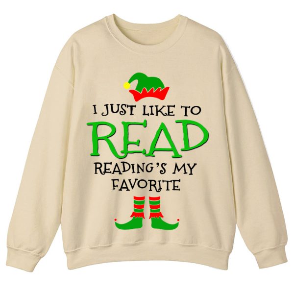 I Just Like Read Reading's My Favorite Teacher Sweatshirt