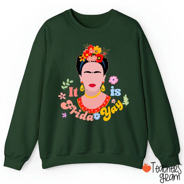 Famous Woman It's Frida Yay Spanish Teacher Sweatshirt