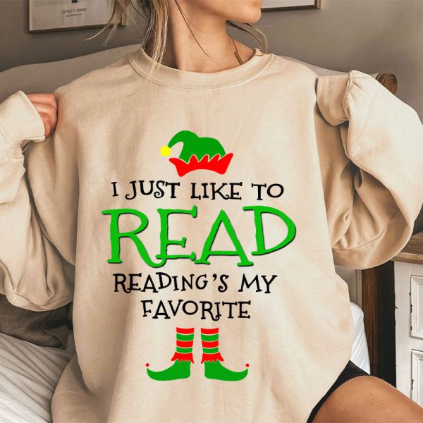 I Just Like Read Reading's My Favorite Teacher Sweatshirt