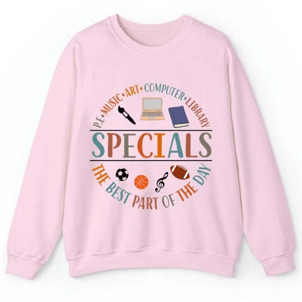 Specials The Best Part Of The Day Teacher Teacher Sweatshirt