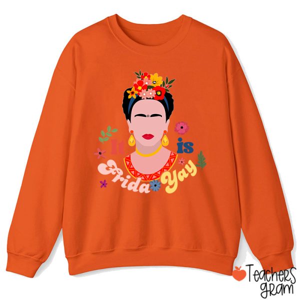 Famous Woman It's Frida Yay Spanish Teacher Sweatshirt