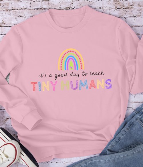 It's a Good Day To Teach Long Sleeve T-Shirt