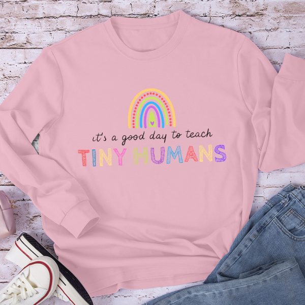 It's a Good Day To Teach Long Sleeve T-Shirt