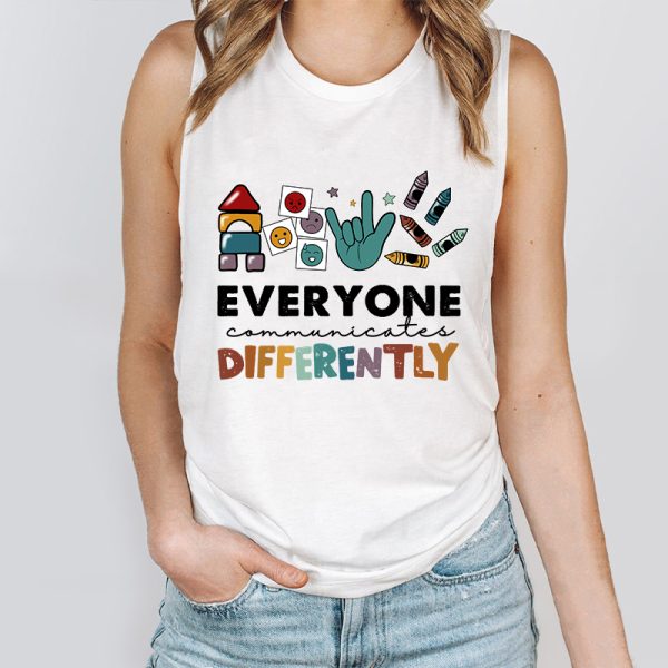 Everyone Communicates Differently Teacher Tank Top