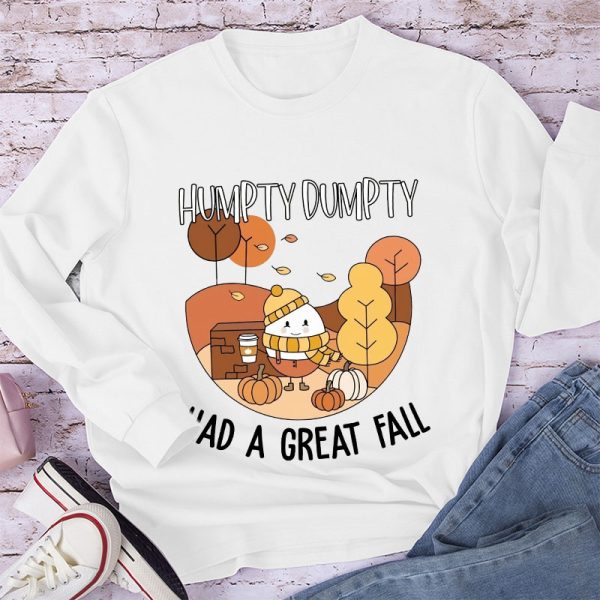Humpty Dumpty Had A Great Fall Teacher Long Sleeve T-Shirt