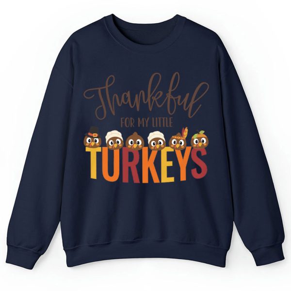 Thankful For My Little Turkeys Teacher Sweatshirt