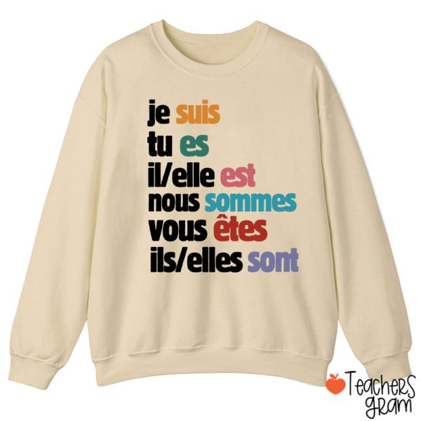 Je Suis Tu Es French Teacher Sweatshirt