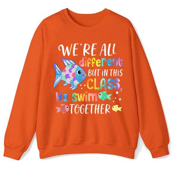 We're All Different but In This Class We Swim Together Teacher Sweatshirt