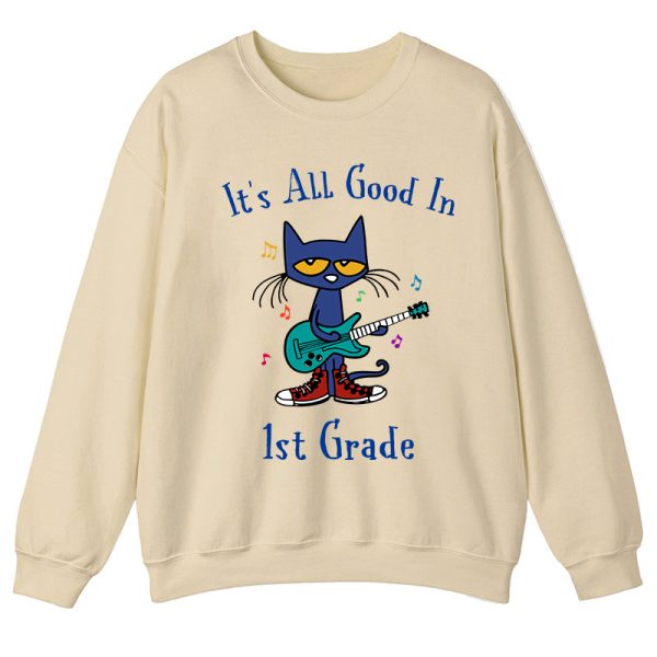 Personalized Grade It's All Good In 1st Grade Pete The Cat Teacher Sweatshirt
