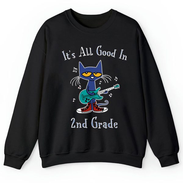 Personalized Grade It's All Good In 1st Grade Pete The Cat Teacher Sweatshirt