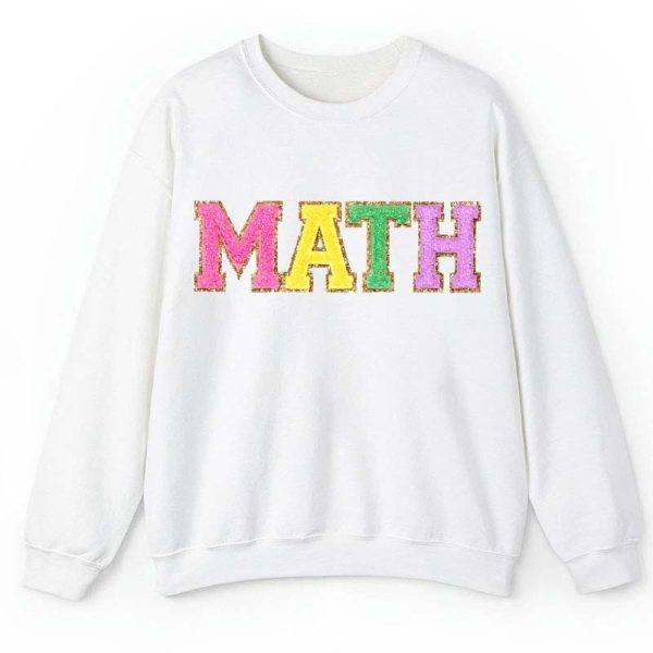 Colorful Math Teacher Sweatshirt
