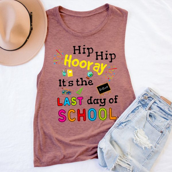 Hip Hip Hooray It's The Last Day Of School Teacher Tank Top
