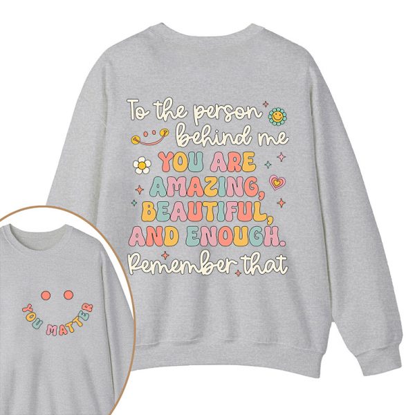 Remember That You Matter Teacher Two Sided Sweatshirt