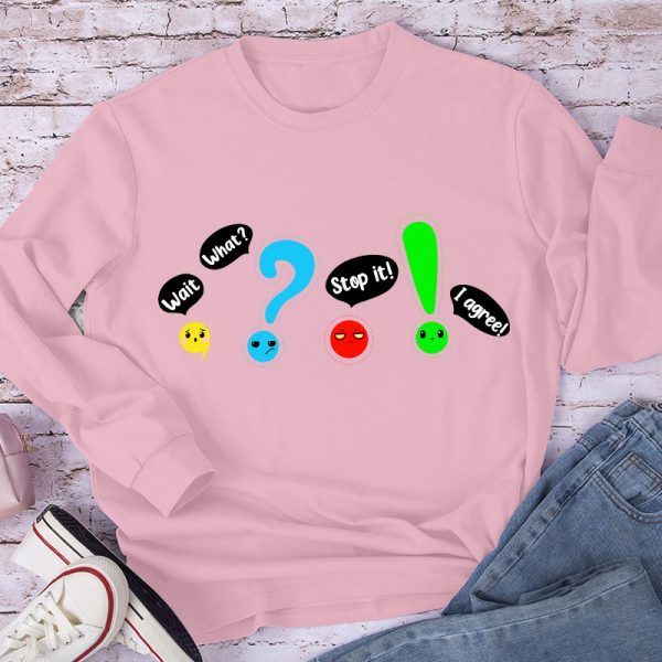 Wait What Stop It Long Sleeve T-Shirt