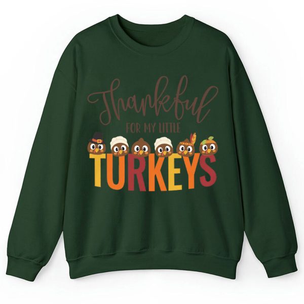 Thankful For My Little Turkeys Teacher Sweatshirt