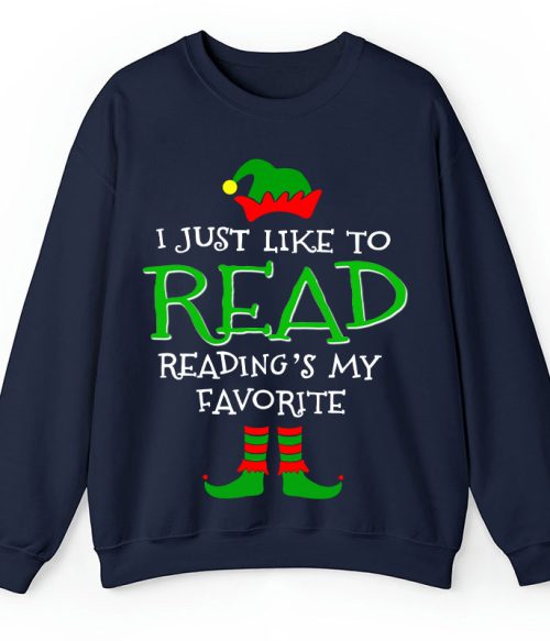 I Just Like Read Reading's My Favorite Teacher Sweatshirt