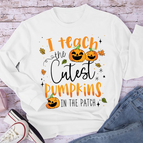 I Teach The Cutest Pumpkins In The Patch Long Sleeve T-Shirt