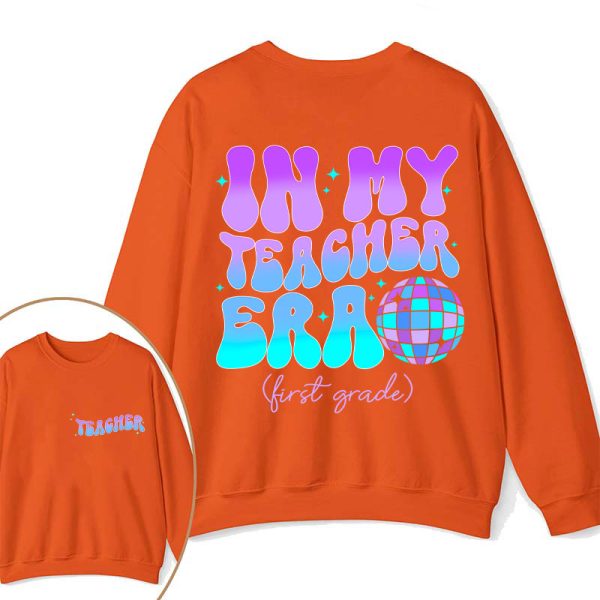 Personalized Grade In My Teacher Era Teacher Two Sided Sweatshirt
