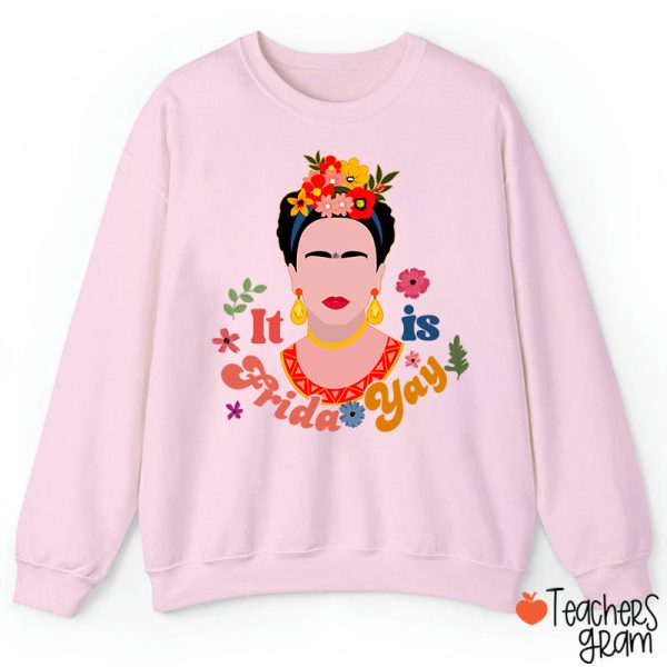 Famous Woman It's Frida Yay Spanish Teacher Sweatshirt