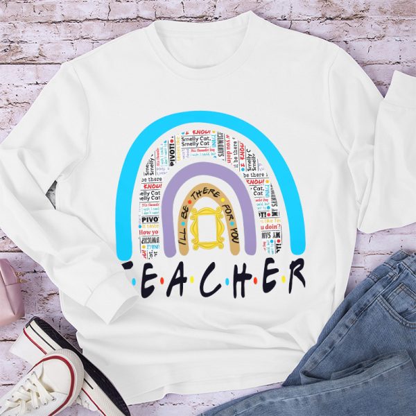 I'll Always Be There For You Long Sleeve T-Shirt