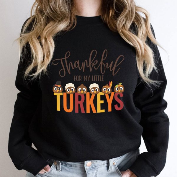 Thankful For My Little Turkeys Teacher Sweatshirt