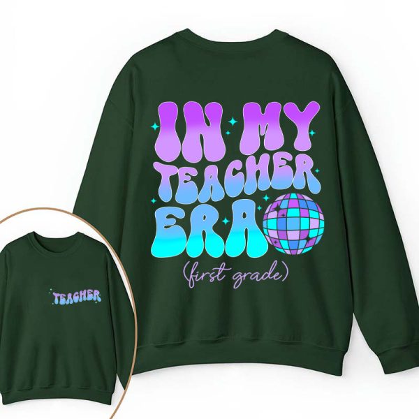 Personalized Grade In My Teacher Era Teacher Two Sided Sweatshirt