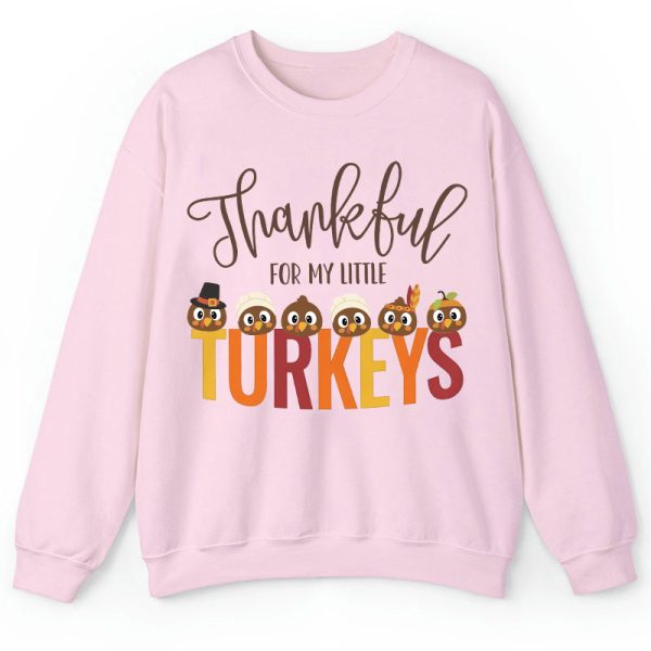 Thankful For My Little Turkeys Teacher Sweatshirt