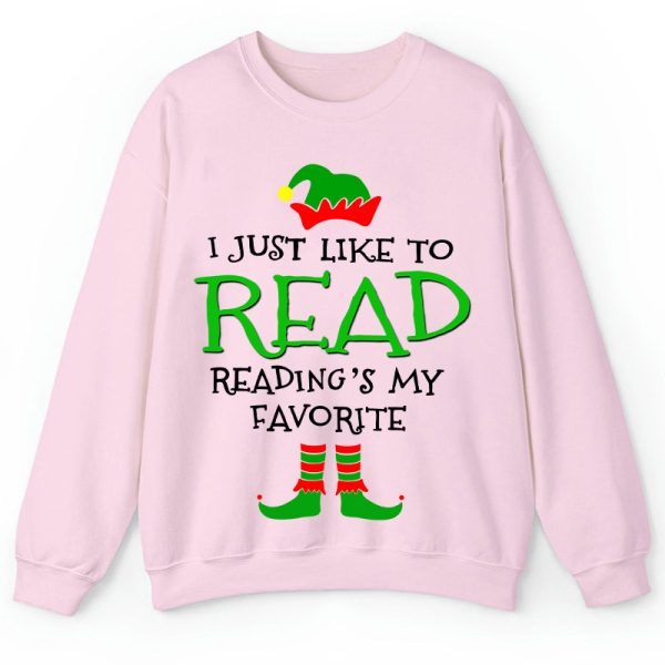 I Just Like Read Reading's My Favorite Teacher Sweatshirt