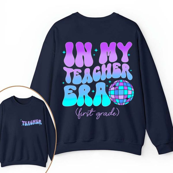 Personalized Grade In My Teacher Era Teacher Two Sided Sweatshirt