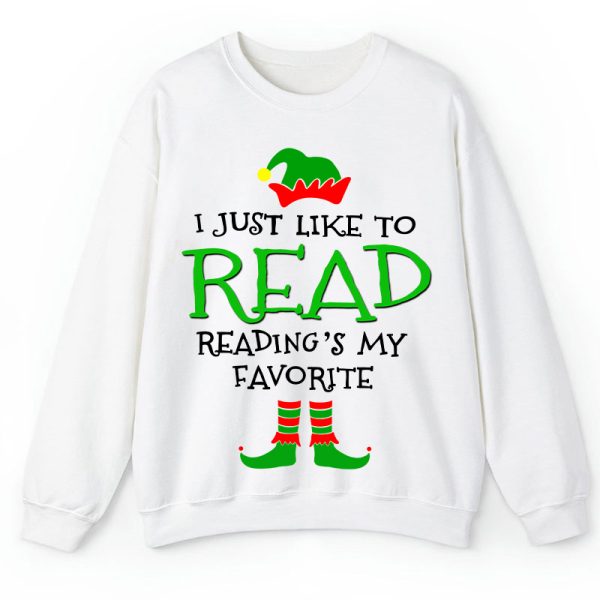 I Just Like Read Reading's My Favorite Teacher Sweatshirt