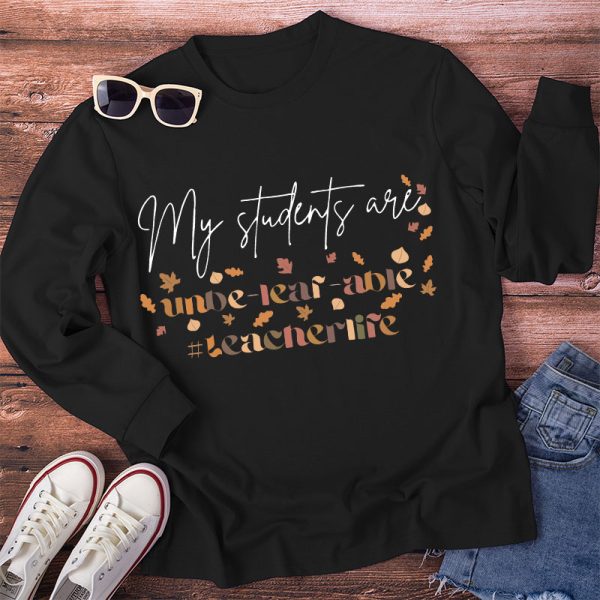 My Students Are Unbe-leaf-able Long Sleeve T-Shirt