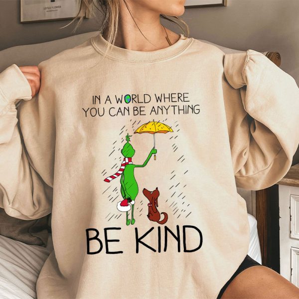 In A World Where You Can Be Anything Be Kind Teacher Sweatshirt