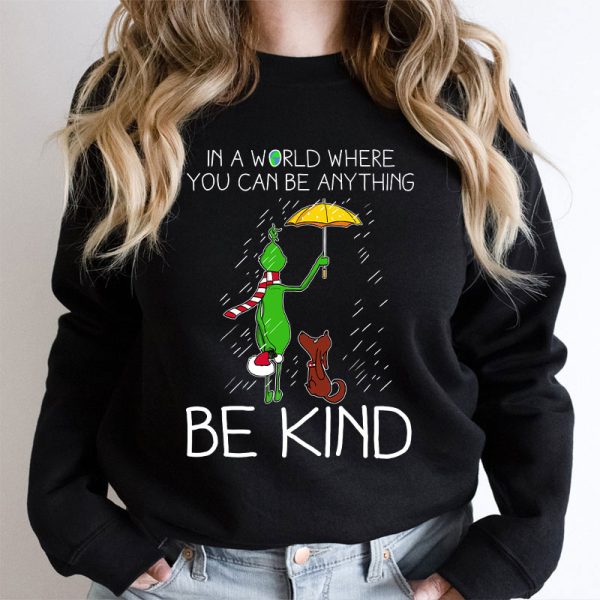 In A World Where You Can Be Anything Be Kind Teacher Sweatshirt