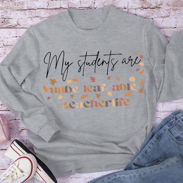 My Students Are Unbe-leaf-able Long Sleeve T-Shirt