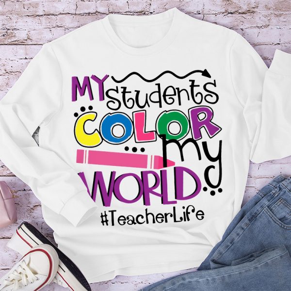 My Students Color My World Long Sleeve T-Shirt