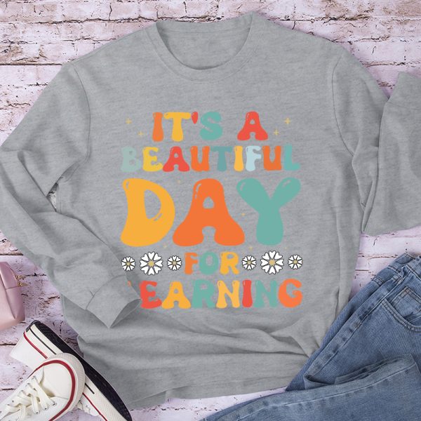 It's A Beautiful Day For Learning Long Sleeve T-Shirt