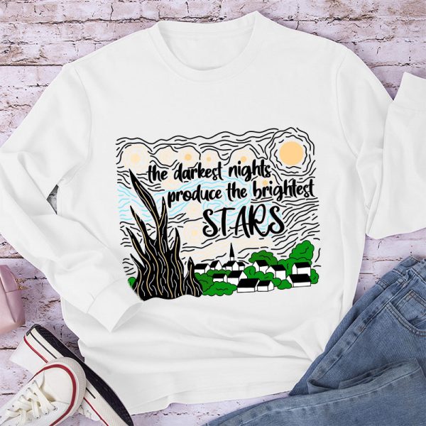 The Darkest Night Produce The Brightest Stars Long Sleeve T-Shirt