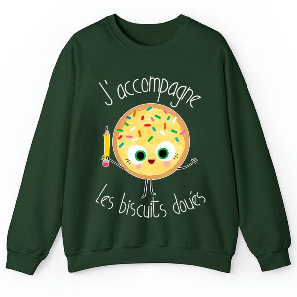 J’accompagne Les Biscuits Doués Teacher Sweatshirt